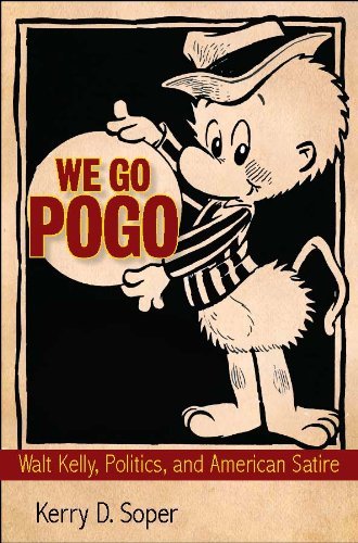 We Go Pogo: Walt Kelly, Politics, and American Satire (Great Comics Artists Series)