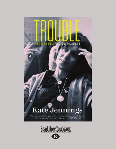 Trouble: Evolution of a Radical/Selected Writings 1970-2010