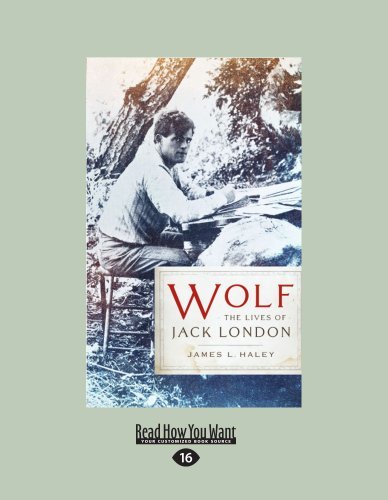 James L. Haley - «Wolf: The Lives of Jack London»