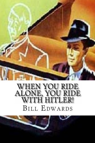 When You Ride ALONE, You Ride With Hitler!