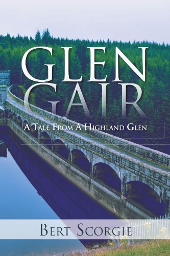 Bert Scorgie - «Glen Gair: A Tale From A Highland Glen»
