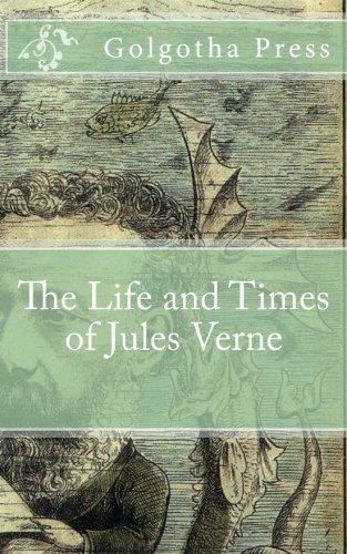 The Life and Times of Jules Verne
