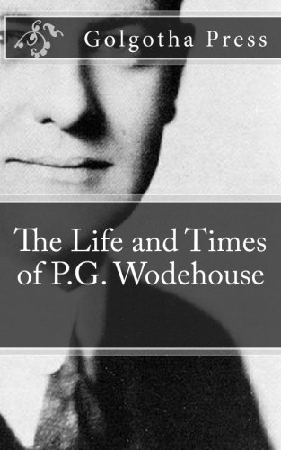 The Life and Times of P.G. Wodehouse