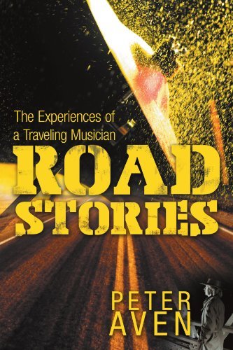 Peter Aven - «Road Stories: The Experiences of a Traveling Musician»