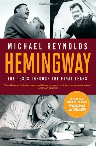 Michael S. Reynolds - «Hemingway: The 1930s through the Final Years (Movie Tie-in Edition) (Movie Tie-in Editions)»