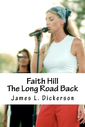 James L. Dickerson - «Faith Hill: The Long Road Back»