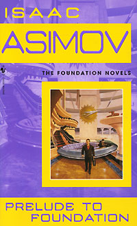 Isaac Asimov - «Prelude to Foundation»