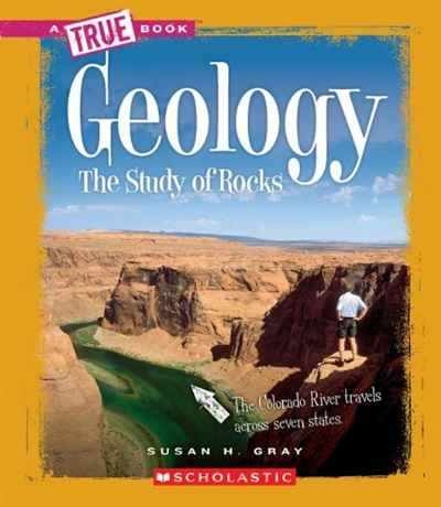 Geology: The Study of Rocks (True Books: Earth Science)