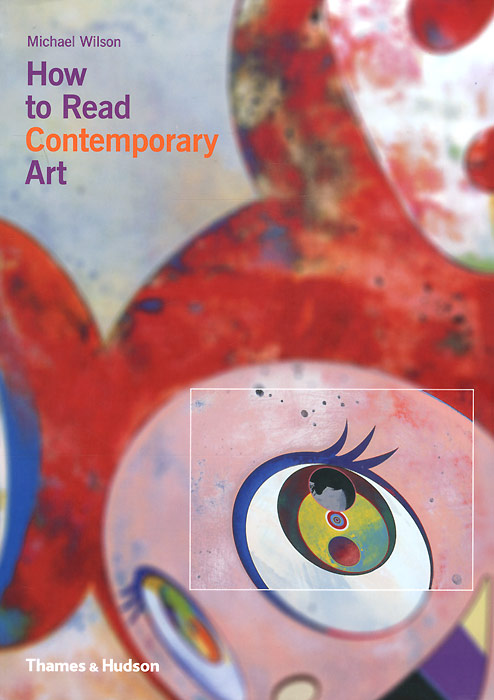 Michael Wilson - «How to Read Contemporary Art»