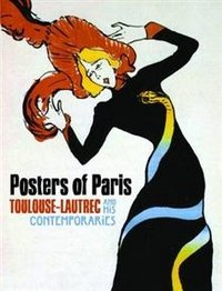 Mary Weaver Chapin - «Posters of Paris: Toulouse-Lautrec and His Contemporaries»
