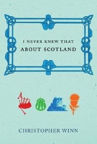 Christopher Winn - «I Never Knew That About Scotland»