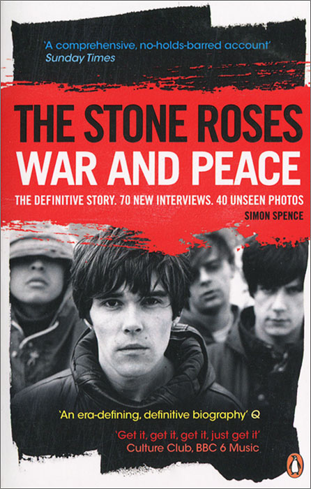 Simon Spence - «The Stone Roses: War and Peace»