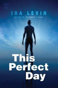 Ira Levin - «This Perfect Day»