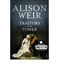Weir, Alison - «Traitors of the Tower (Quick Reads)»