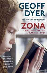 Geoff Dyer - «Zona: A Book About a Film About a Journey to a Room (Vintage)»