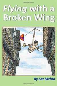Sat Mehta - «Flying with a Broken Wing»