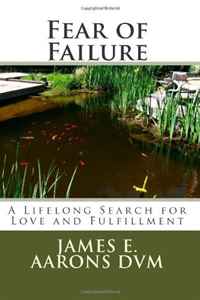 Dr James E Aarons DVM - «Fear of Failure»