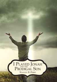 I Played Jonah and The Prodigal Son
