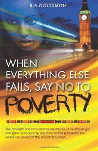 When Everything Else Fails, Say No To Poverty