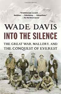 Into the Silence: The Great War, Mallory, and the Conquest of Everest (Vintage)