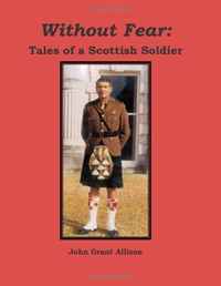 Without Fear: Tales of a Scottish Soldier
