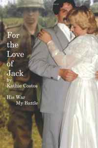 For the Love of Jack His War/My Battle: Finding Peace With Combat PTSD