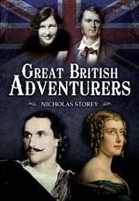 Nicholas Storey - «GREAT BRITISH ADVENTURERS»