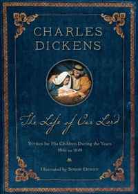 Dickens Charles - «The Life of Our Lord: Illustrated 200th Anniversary Edition»