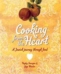 Gaye Weeden, Hayley Smorgon - «Cooking from the Heart: A Jewish Journey through Food»