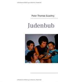 Peter Thomas Suschny - «Judenbub (German Edition)»