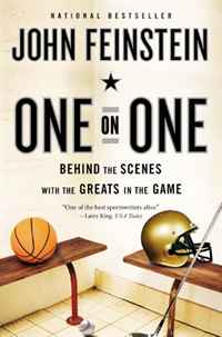 John Feinstein - «One on One: Behind the Scenes with the Greats in the Game»