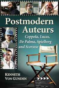 Postmodern Auteurs: Coppola, Lucas, De Palma, Spielberg and Scorsese