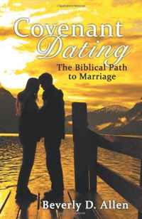 Covenant Dating: The Biblical Path To Marriage