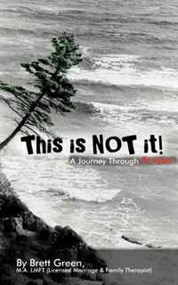 Brett Green - «This is NOT it!: A Journey Through Trauma»