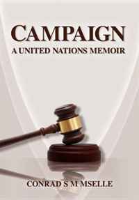 Conrad S.M. Mselle - «CAMPAIGN: A UNITED NATIONS MEMOIR»