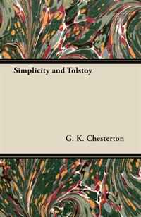 G. K. Chesterton - «Simplicity and Tolstoy»