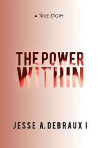 I. Jesse DeBraux - «The Power Within»