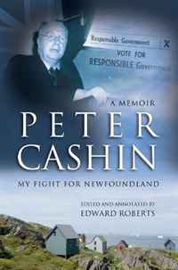 Peter Cashin - «Peter Cashin: My Fight for Newfoundland»