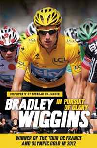 Bradley Wiggins - «In Pursuit of Glory»