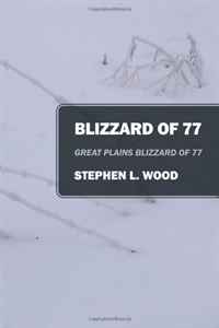 Blizzard of 77: Great Plains Blizzard of 77