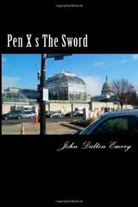 Mr. John Dalton Emery - «Pen X s The Sword»