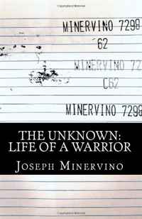 Joseph Minervino - «The Unknown: Life of a Warrior»