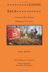 Going Back: A Novel of War & Peace Based on a True Story