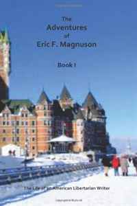 The Adventures of Eric F. Magnuson Book I