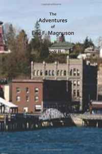 Eric F. Magnuson - «The Adventures of Eric F. Magnuson Book II»