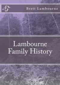 Brett R Lambourne - «Lambourne Family History»