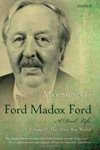 Ford Madox Ford A Dual Life: Volume II: The After-War World
