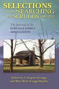 Selections from Searching for Scruggs 1982-2012: The Journal of the Scruggs Family Association