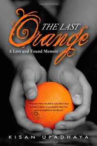Kisan Upadhaya - «The Last Orange: A Lost and Found Memoir»