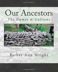 Esther Ann Wright - «Our Ancestors: The Humes & Galliens»